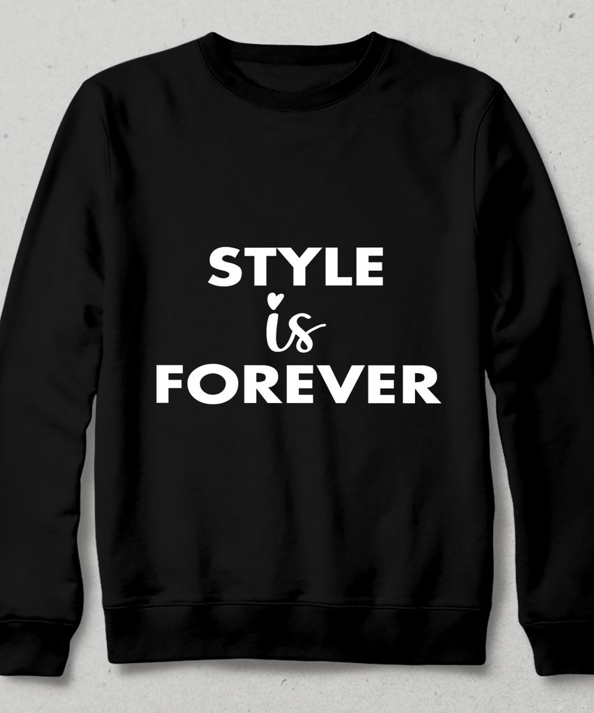 Style is Forever Sweatshirt