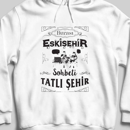Kapüşonlu Sweatshirt - Burası Eskişehir - 3 - basmatik.com
