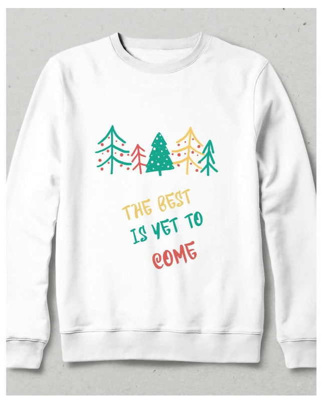The Best is Yet to Come Sweatshirt