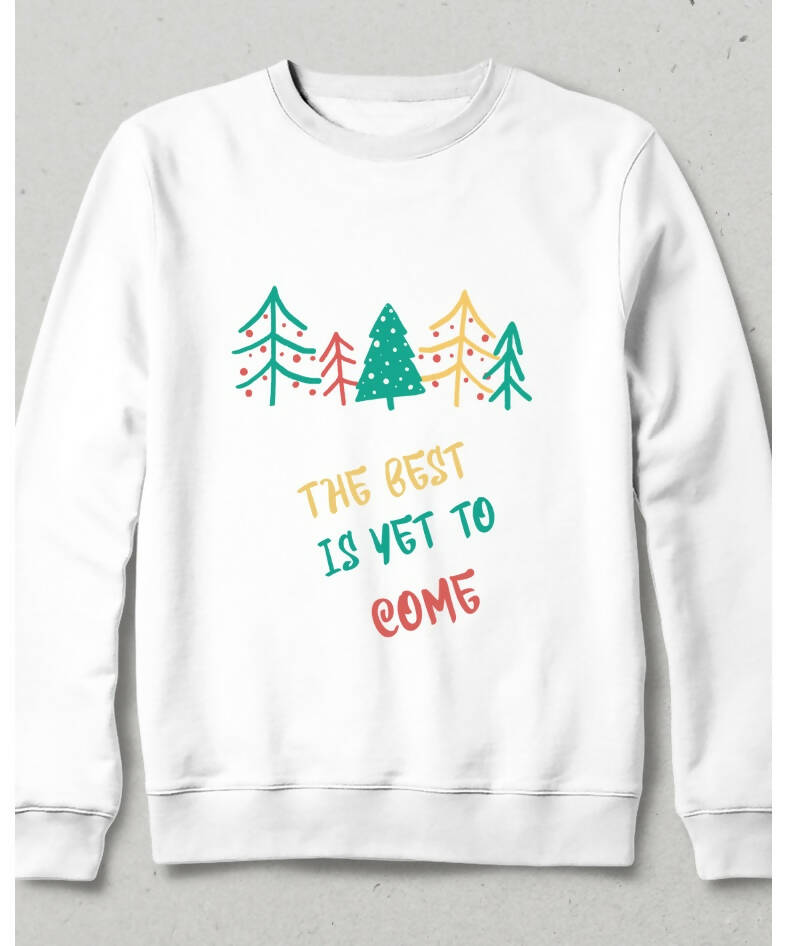 The Best is Yet to Come Sweatshirt