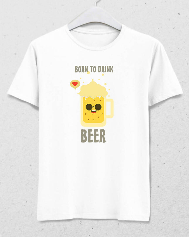 Born To Drink Erkek Tişört