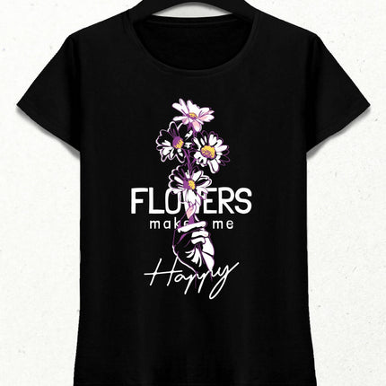Flowers Make Me Happy Kadın Streetwear Tasarım T-shirt