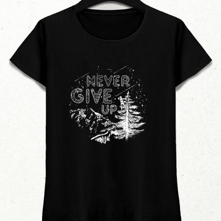 Never Give Up Kadın Tişört