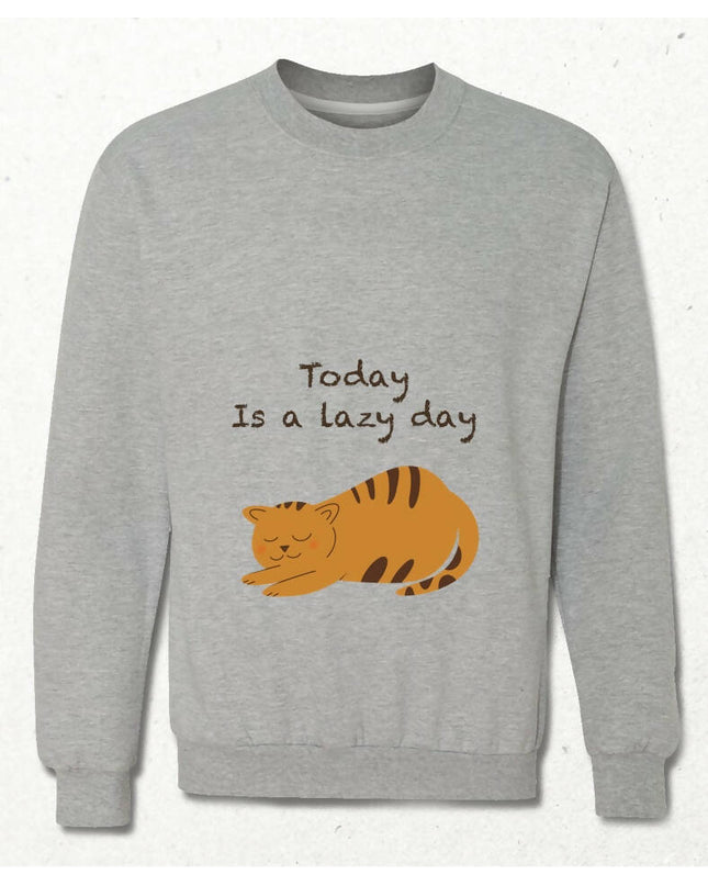 Today is a Lazy Day Sweatshirt - basmatik.com