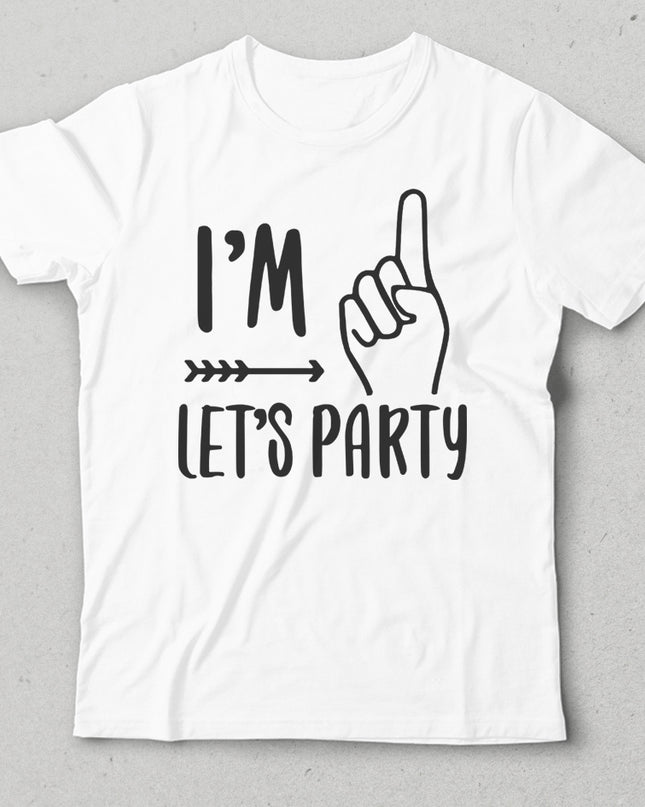 I'm lets party doğum günü çocuk tişört - basmatik.com