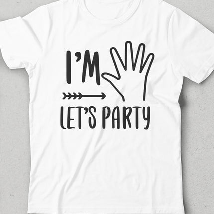 I'm lets party doğum günü çocuk tişört - basmatik.com