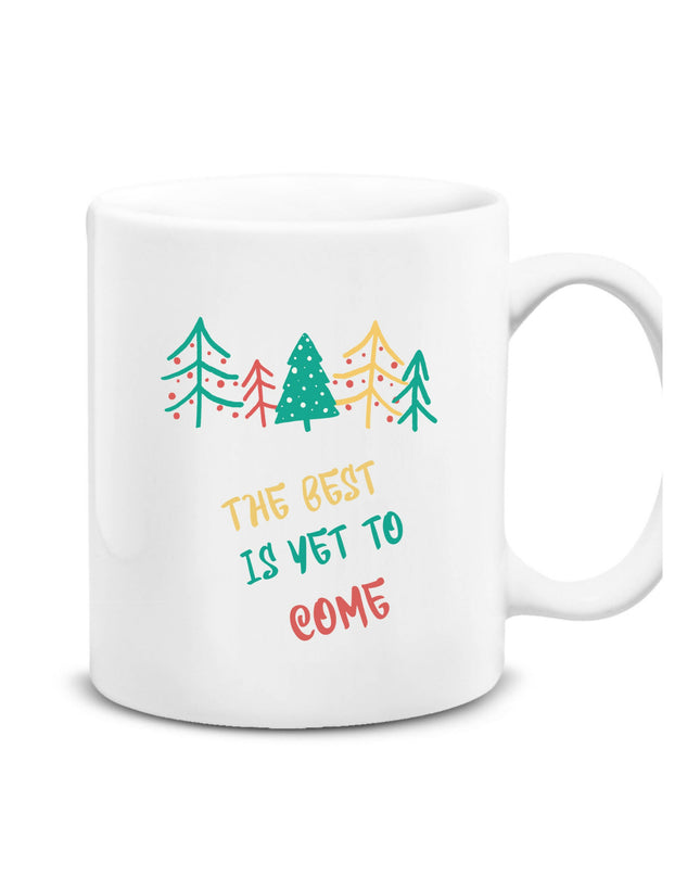 The Best is Yet to Come Çam Ağacı Yeniyıl Kupa