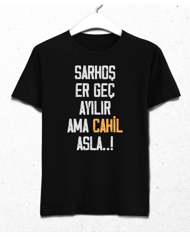 Sarhoş Ayılır, Cahil Asla Erkek Siyah Tişört - basmatik.com