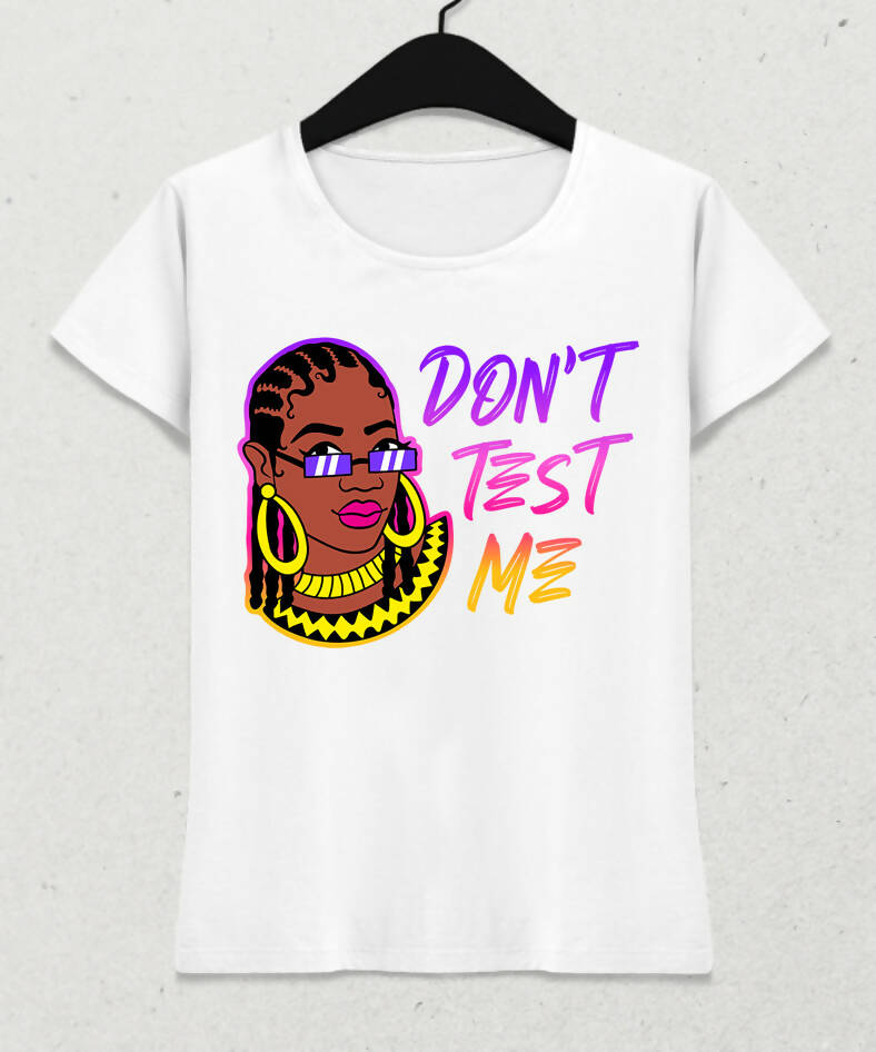 Don't Test Me Women's T-Shirt