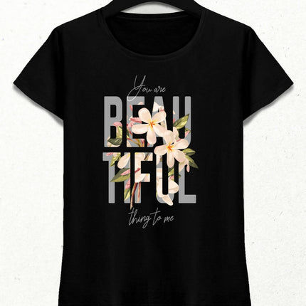 You are Beautiful Thing to Me Kadın Streetwear Tasarım T-shirt