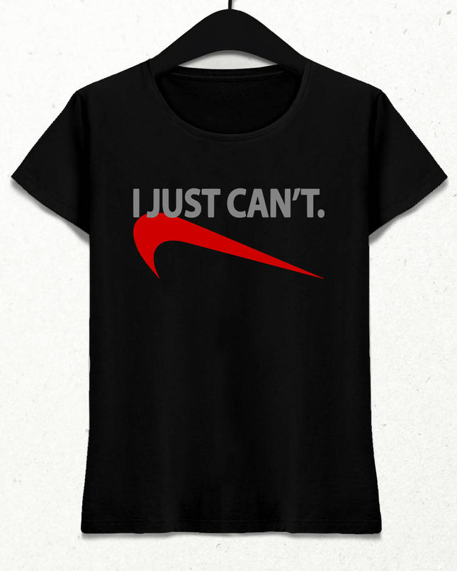 I Just Can't Kadın Tişört