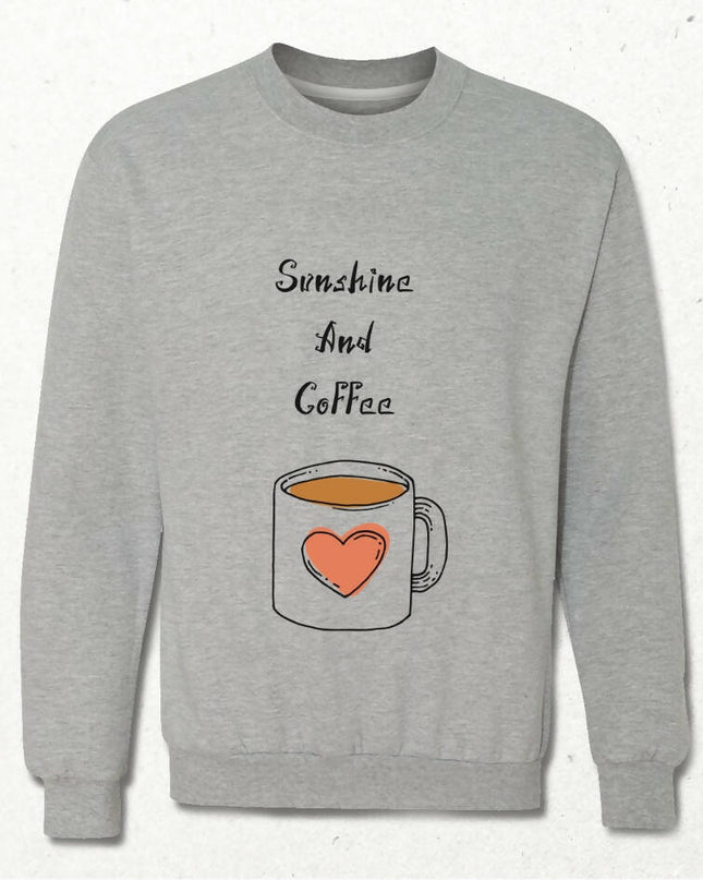 Sunshine and coffee sweatshirt