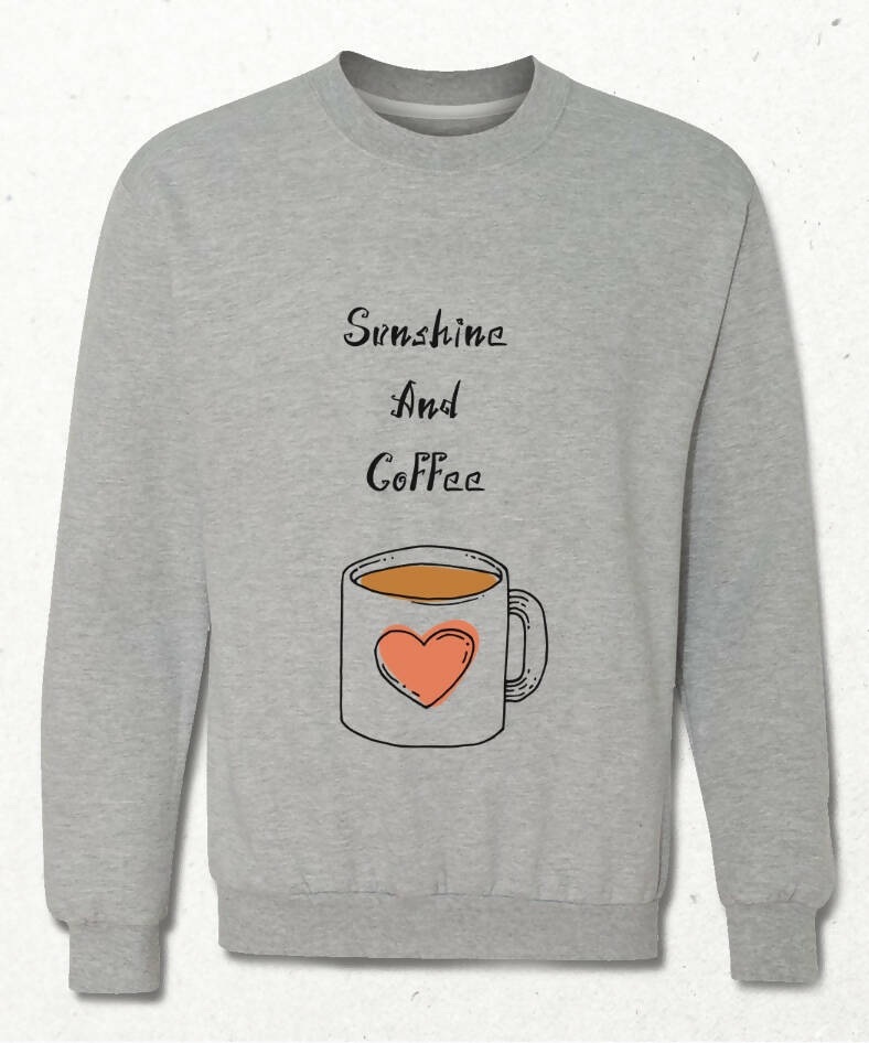 Sunshine and coffee sweatshirt