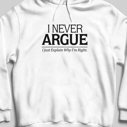 Never Argue kapşonlu - basmatik.com