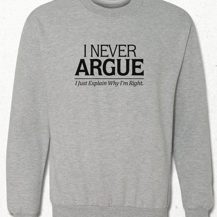 Never Argue sweatshirt - basmatik.com