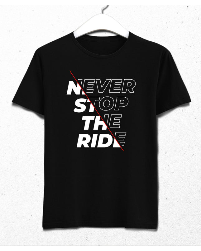 Never Stop The Ride tişört - basmatik.com