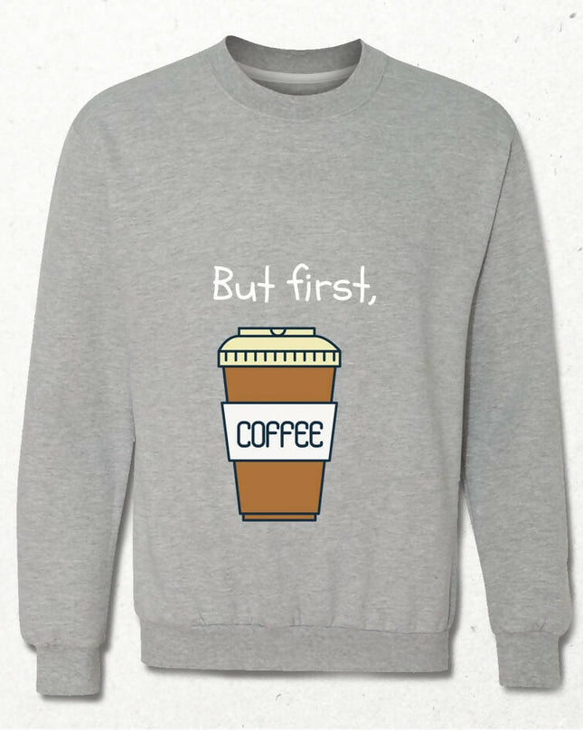 Ama Önce Kahve Sweatshirt