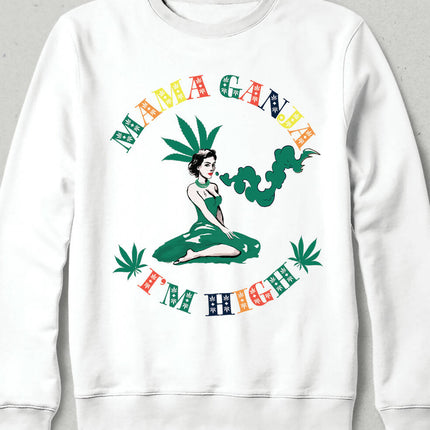 Mama Ganja I'm High Sweatshirt Unisex
