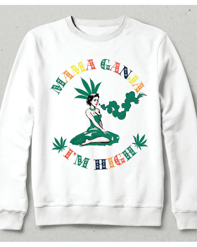 Mama Ganja I'm High Sweatshirt Unisex