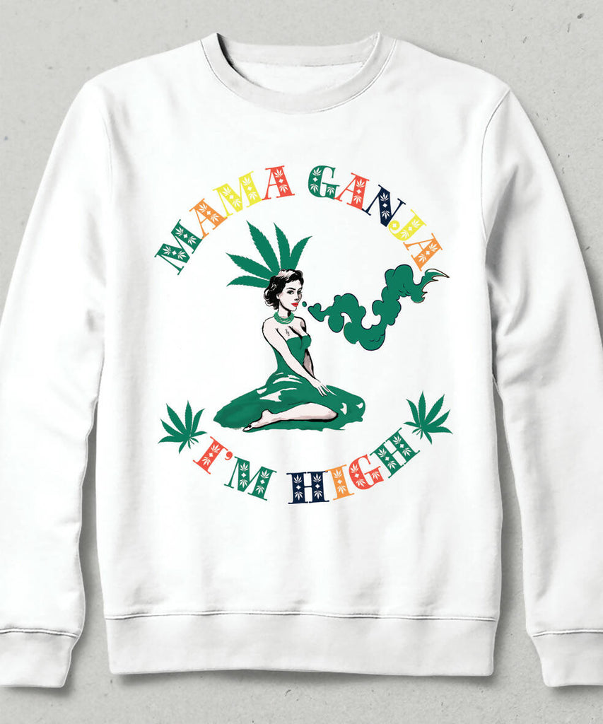Mama Ganja I'm High Sweatshirt Unisex