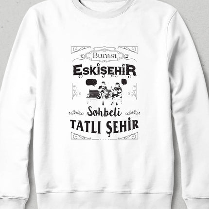 Kapüşonsuz Sweatshirt - Burası Eskişehir - 3 - basmatik.com