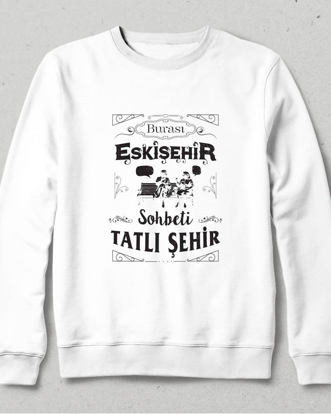 Kapüşonsuz Sweatshirt - Burası Eskişehir - 3 - basmatik.com