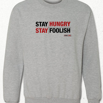 Stay Hungry Stay Foolish sweatshirt - basmatik.com