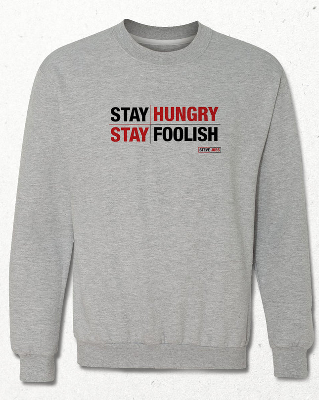 Stay Hungry Stay Foolish sweatshirt - basmatik.com