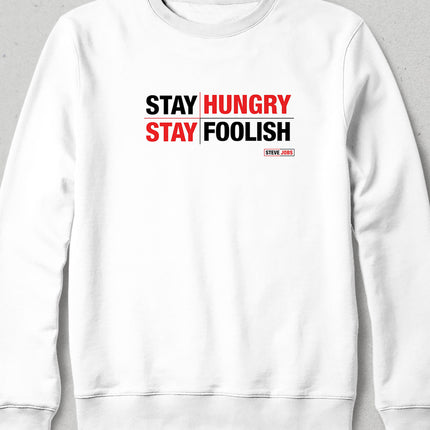 Stay Hungry Stay Foolish sweatshirt - basmatik.com