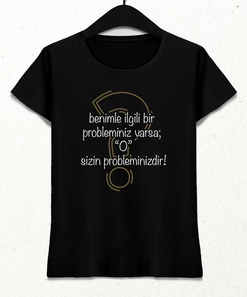 Your Problem Women's T-Shirt