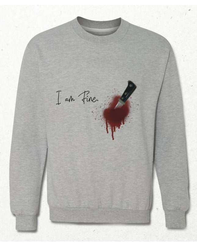 I m fine Sweatshirt