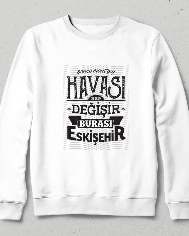 Kapüşonsuz Sweatshirt - Burası Eskişehir - 8 - basmatik.com
