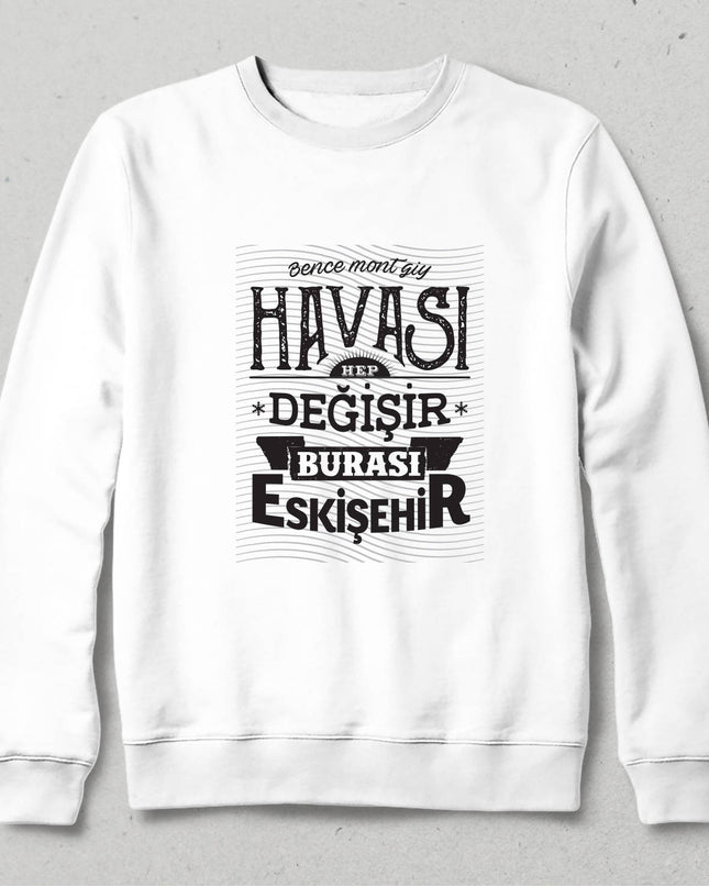 Kapüşonsuz Sweatshirt - Burası Eskişehir - 8 - basmatik.com