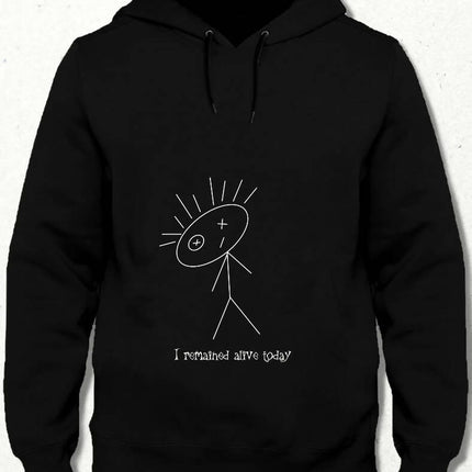 I Remained Alive Today Hooded Sweatshirt 