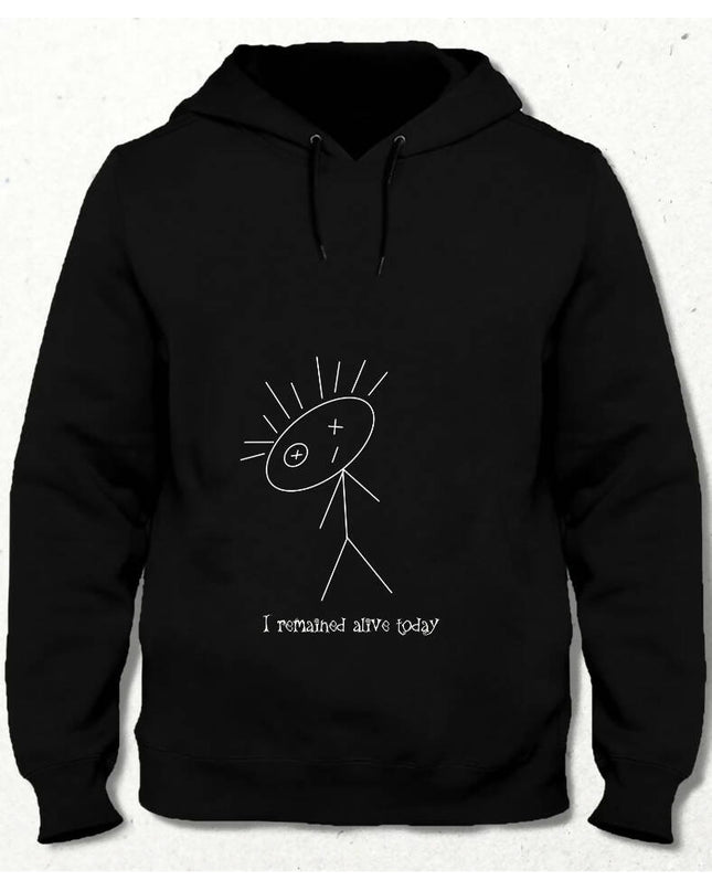 I Remained Alive Today Kapşonlu Sweatshirt