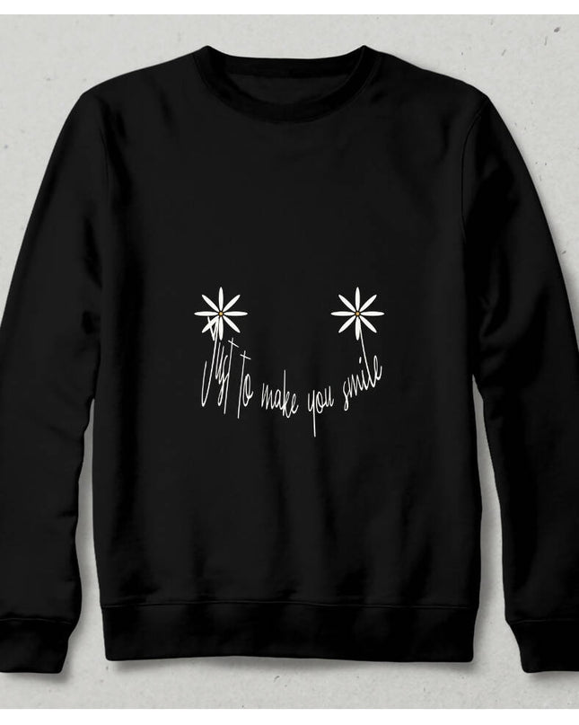 Just to Make You Smile Sweatshirt