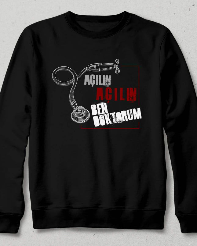 Açılın Ben Doktorum Temalı Siyah Sweatshirt - basmatik.com