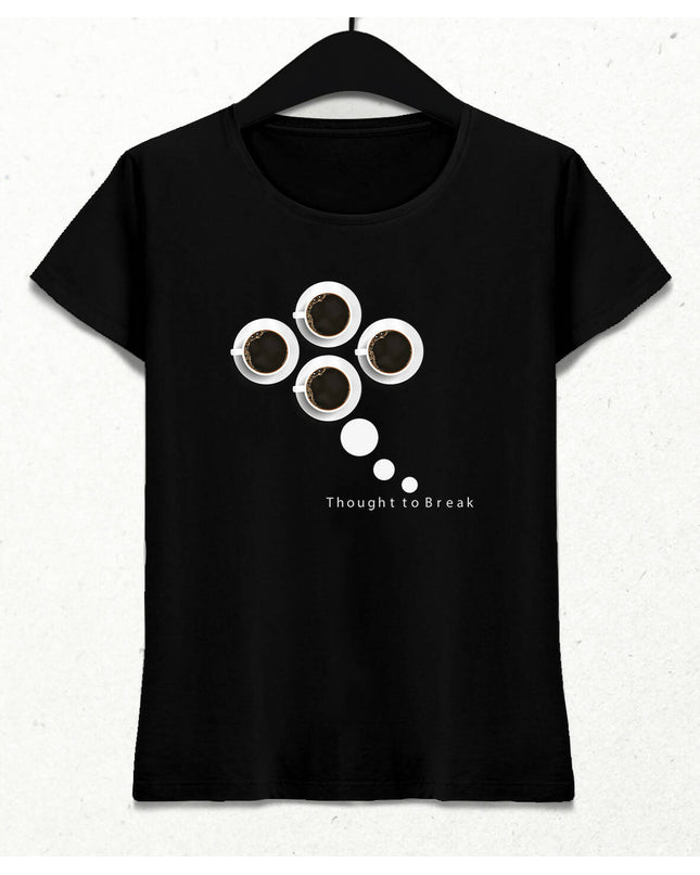 Thought To Break Women's T-Shirt