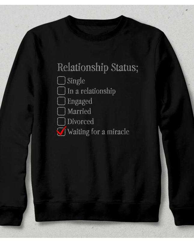 Relationship Status Sweatshirt