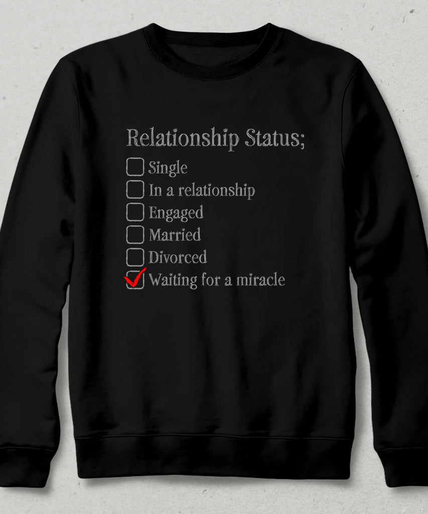 Relationship Status Sweatshirt