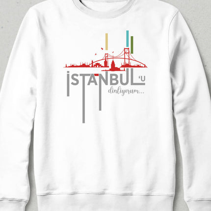 I'm Listening to Istanbul Sweatshirt 