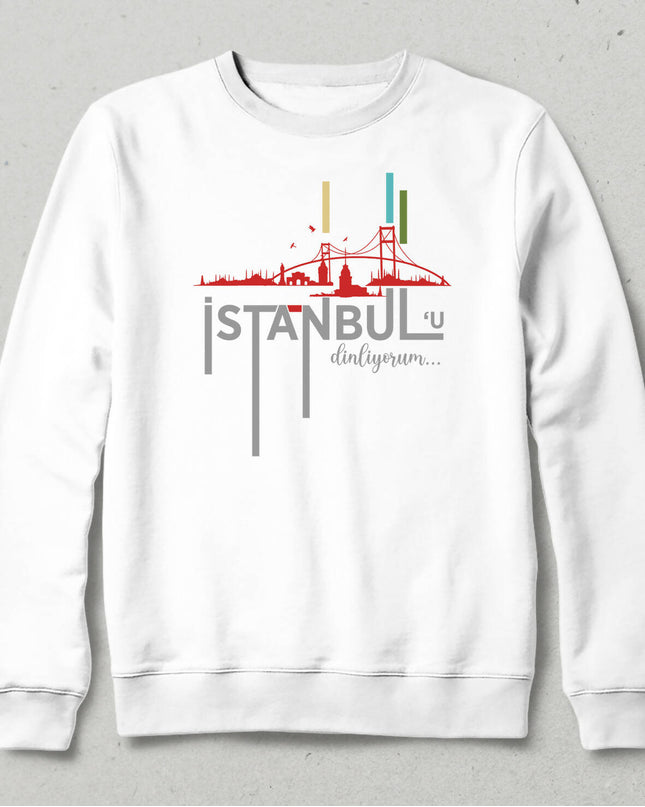 I'm Listening to Istanbul Sweatshirt 