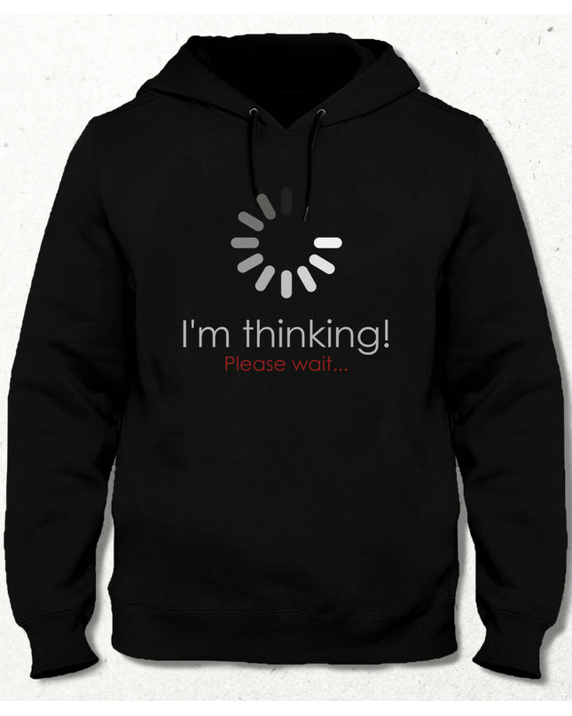 Thinking, Please Wait Hooded Sweatshirt