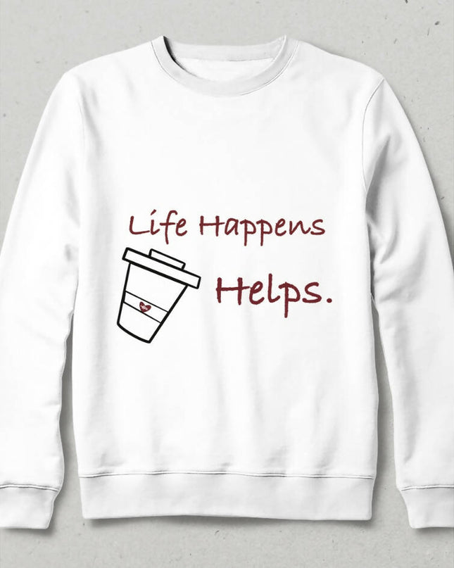 Life Happens Sweatshirt
