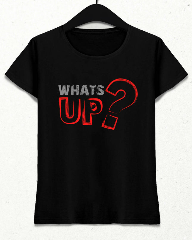 Whats Up Kadın Tişört - basmatik.com