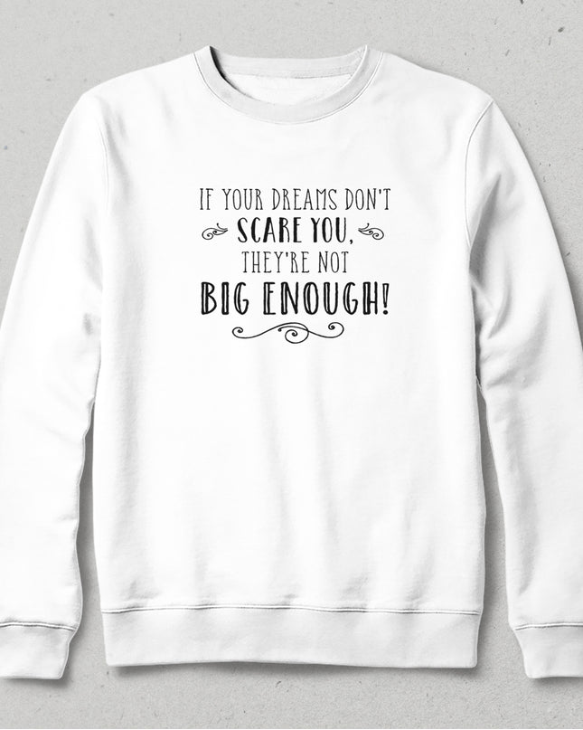 Your Dreams sweatshirt - basmatik.com