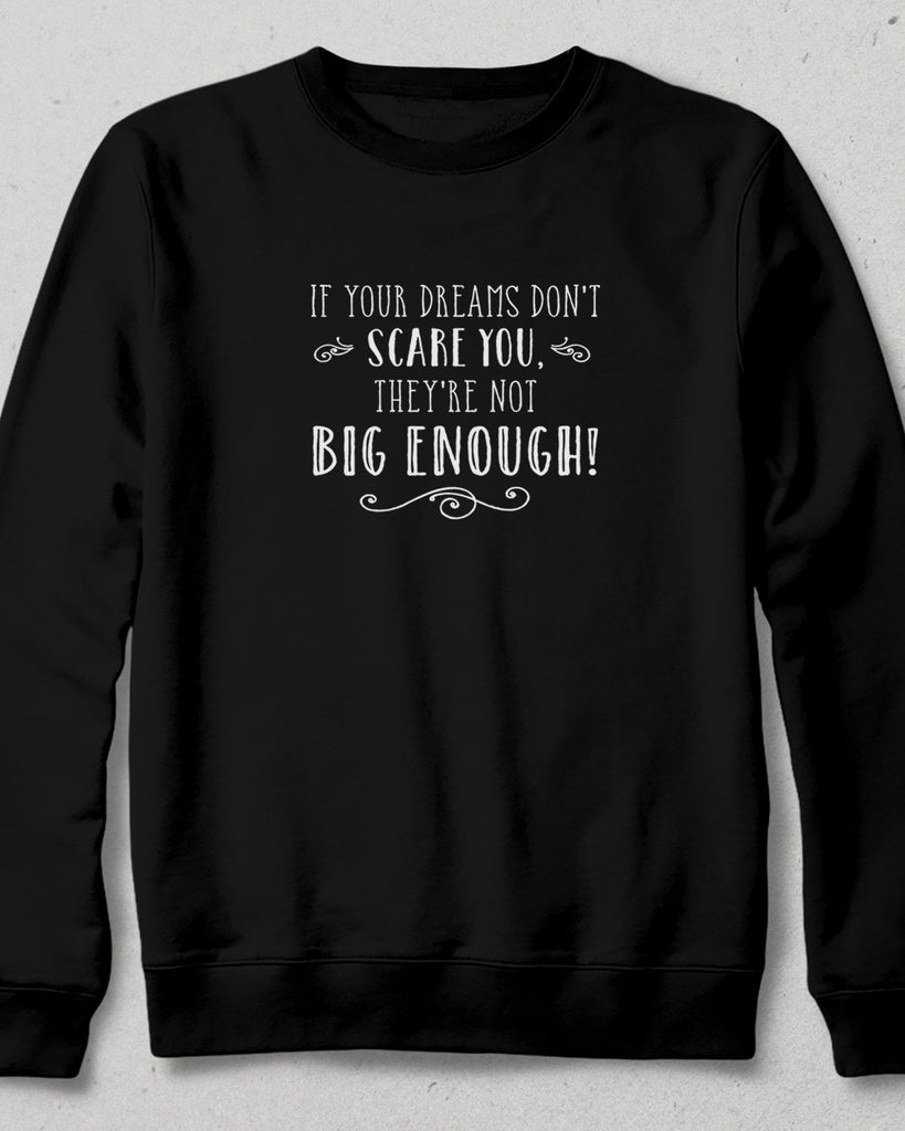 Your Dreams sweatshirt - basmatik.com