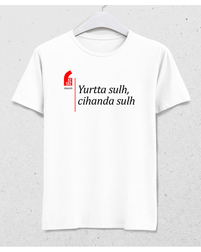 Atatürk Yurtta sulh, cihanda sulh özsöz tişört - basmatik.com