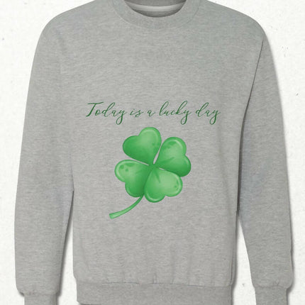 Today is a Lucky Day Sweatshirt