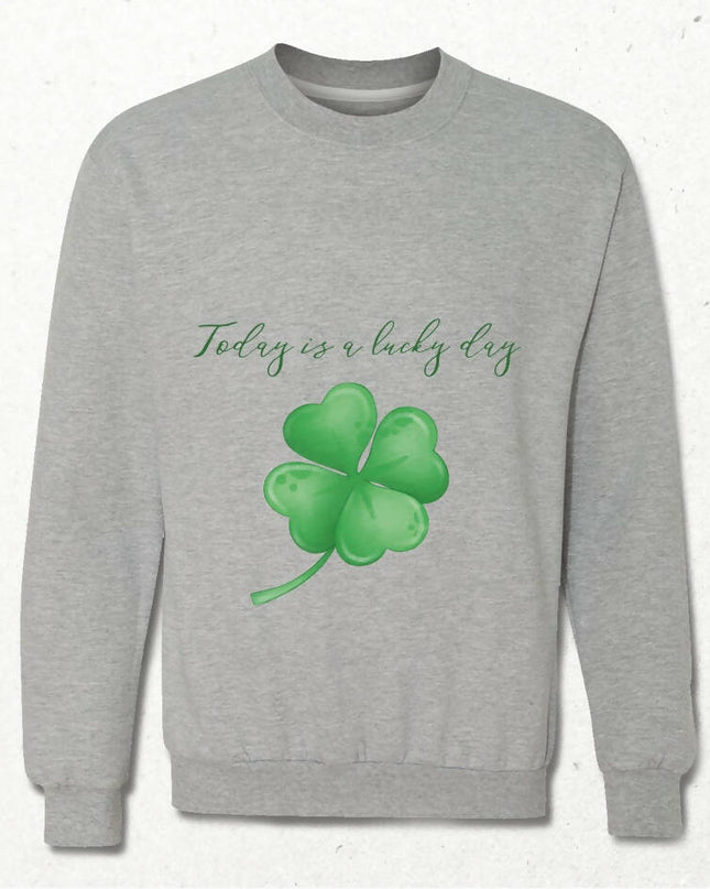 Today is a Lucky Day Sweatshirt